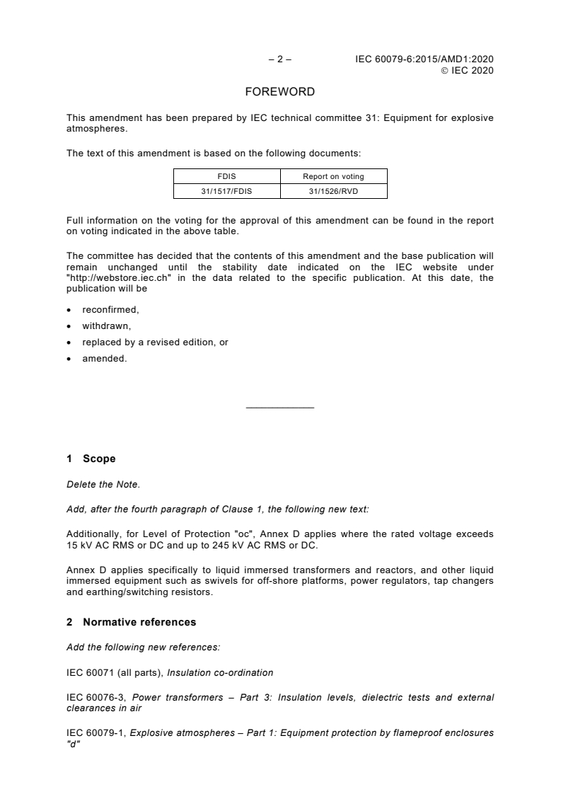 IEC 60079-6:2015/AMD1:2020 IEC 60079-6:2015/AMD1:2020 - Amendment 1 - Explosive atmospheres - Part 6: Equipment protection by liquid immersion "o"
Released:2/24/2020 - Page 4 preview