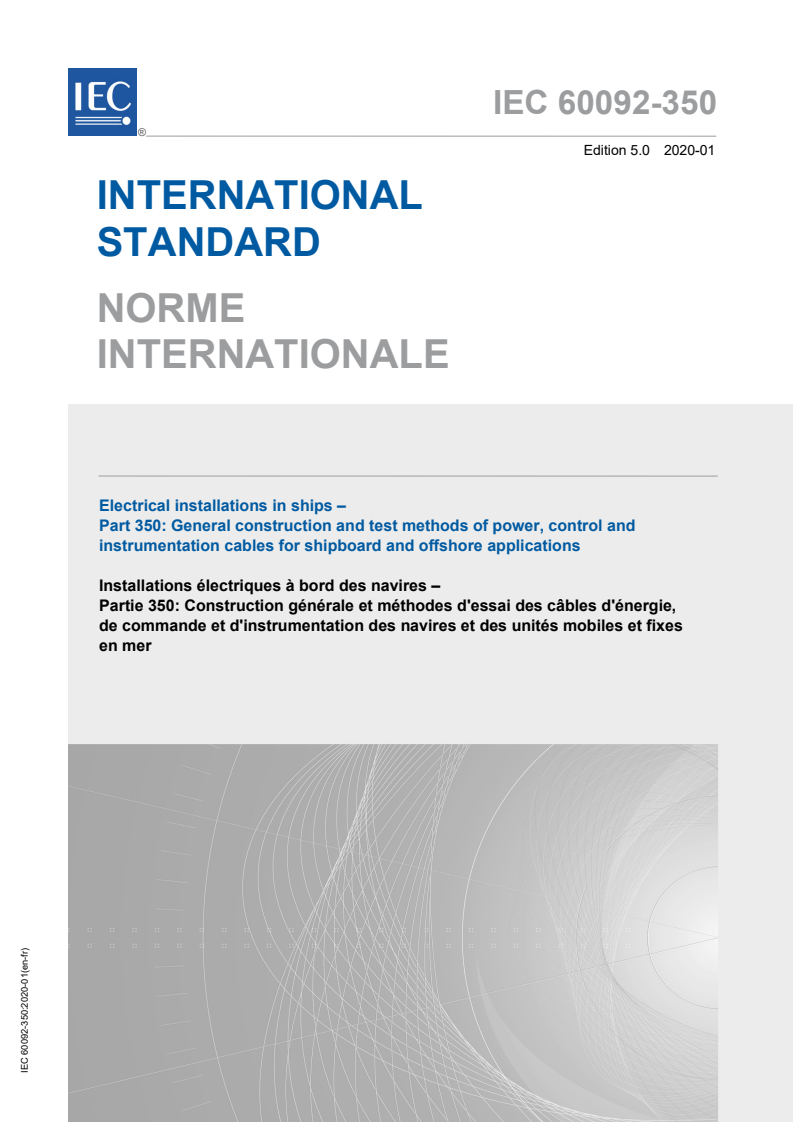 IEC 60092-350:2020 IEC 60092-350:2020 - Electrical installations in ships - Part 350: General construction and test methods of power, control and instrumentation cables for shipboard and offshore applications
Released:1/28/2020 - Page 1 preview
