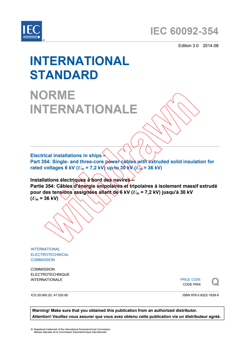 IEC 60092-354:2014 IEC 60092-354:2014 - Electrical installations in ships - Part 354: Single- and three-core power cables with extruded solid insulation for rated voltages 6 kV (U<sub>m</sub> = 7,2 kV) up to 30 kV (U<sub>m</sub> = 36 kV)
Released:8/25/2014 - Page 3 preview