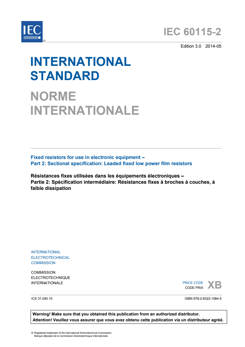 IEC 60115-2:2014 IEC 60115-2:2014 - Fixed resistors for use in electronic equipment - Part 2: Sectional specification: Leaded fixed low power film resistors
Released:5/14/2014 - Page 3 preview