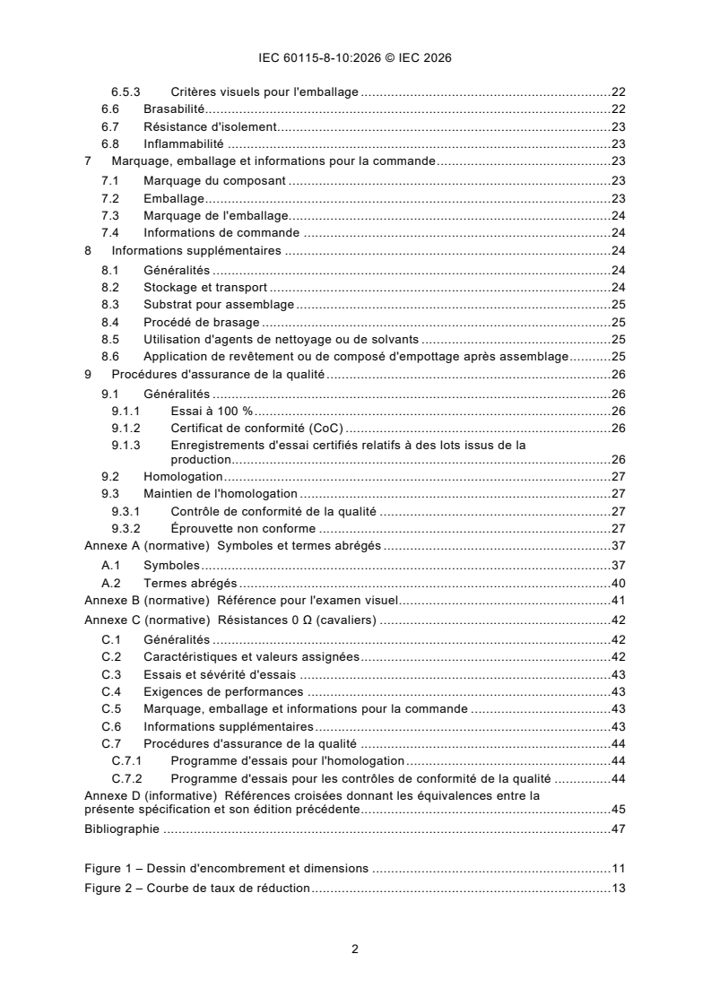 IEC 60115-8-10:2026 IEC 60115-8-10:2026 - Résistances fixes utilisées dans les équipements électroniques - Partie 8-10: Spécification particulière-cadre: Résistances à couche, à faible dissipation, pour montage en surface (CMS) pour assemblage sur cartes de circuit imprimé pour des équipements électroniques généraux, niveau de classification G - Page 4 preview
