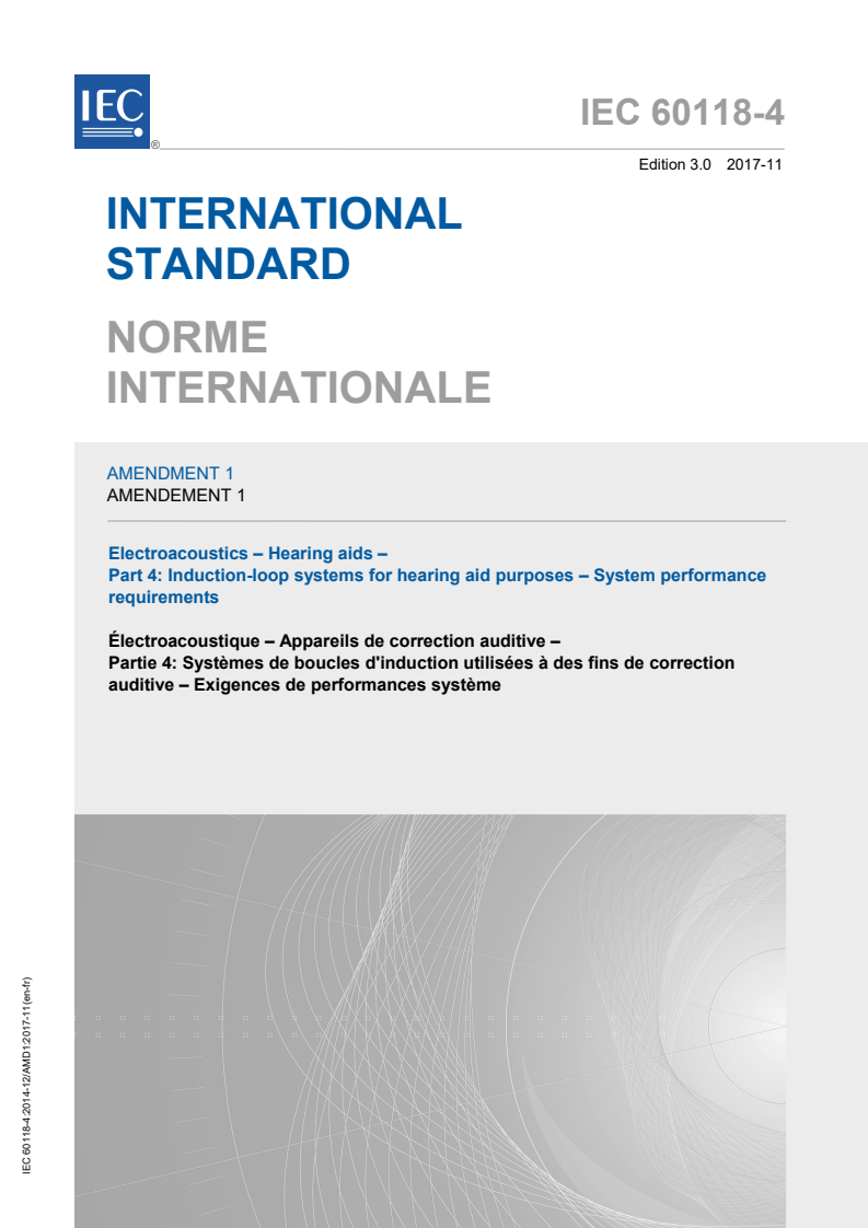 IEC 60118-4:2014/AMD1:2017 IEC 60118-4:2014/AMD1:2017 - Amendment 1 - Electroacoustics - Hearing aids - Part 4: Induction-loop systems for hearing aid purposes - System performance requirements
Released:11/9/2017 - Page 1 preview