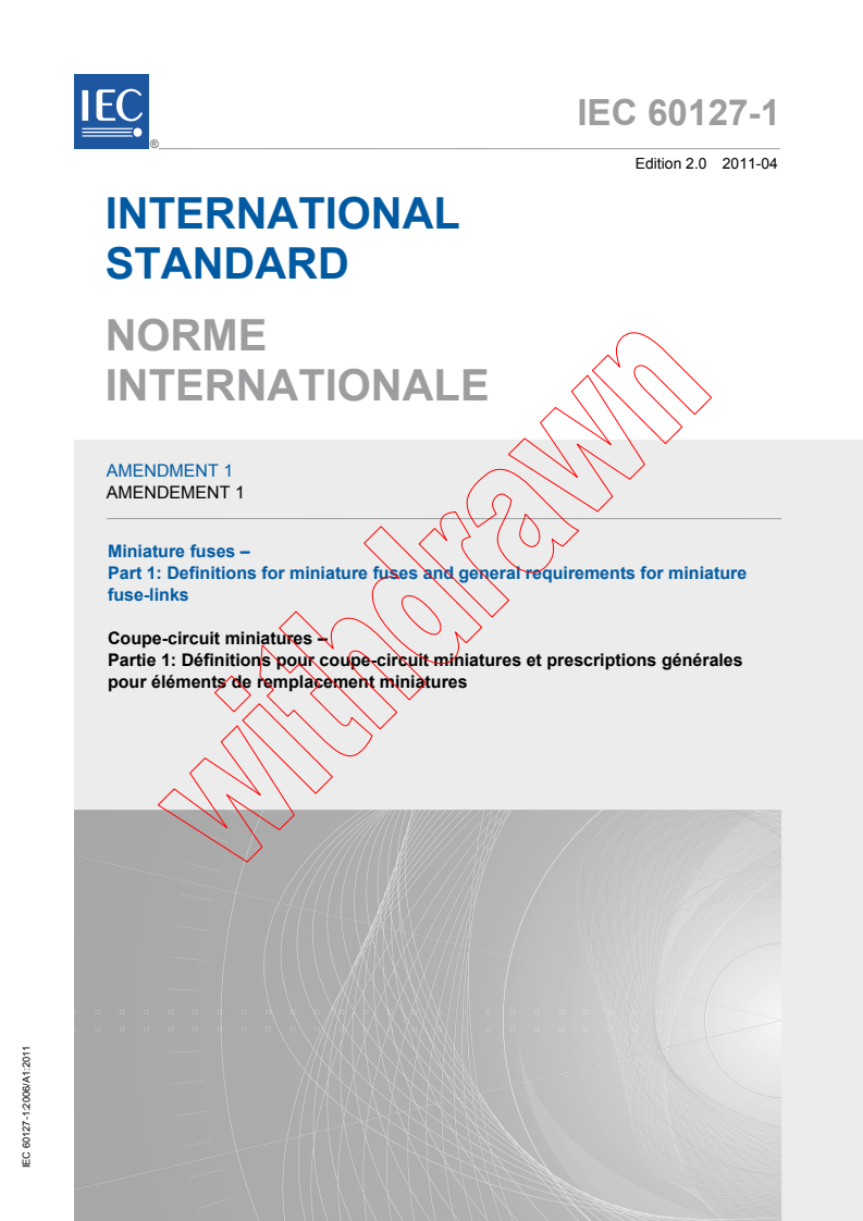 IEC 60127-1:2006/AMD1:2011 IEC 60127-1:2006/AMD1:2011 - Amendment 1 - Miniature fuses - Part 1: Definitions for miniature fuses and general requirements for miniature fuse-links - Page 1 preview