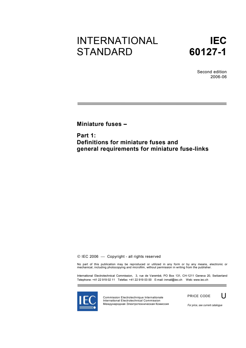 IEC 60127-1:2006 IEC 60127-1:2006 - Miniature fuses - Part 1: Definitions for miniature fuses and general requirements for miniature fuse-links
Released:6/13/2006 - Page 3 preview