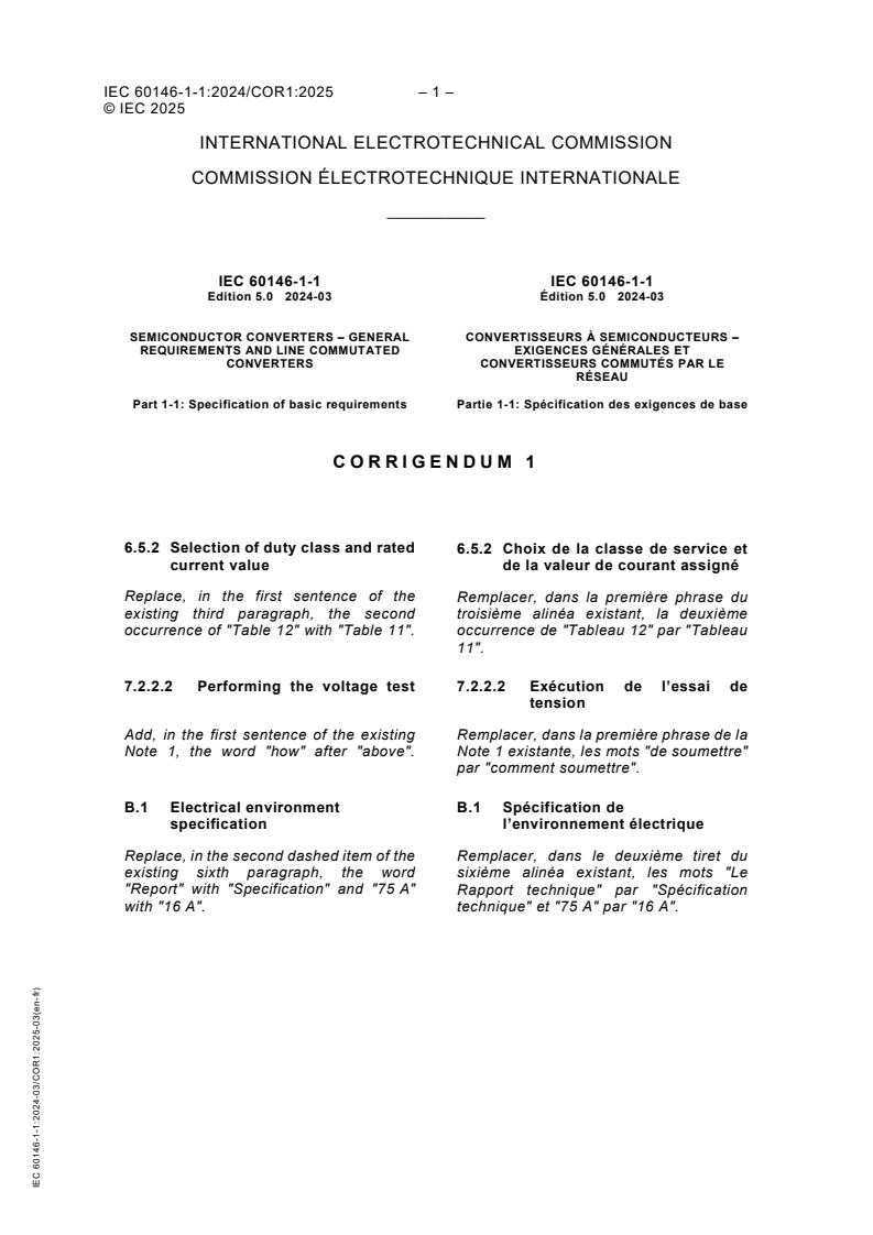 IEC 60146-1-1:2024/COR1:2025 IEC 60146-1-1:2024/COR1:2025 - Corrigendum 1 - Semiconductor converters - General requirements and line commutated converters - Part 1-1: Specification of basic requirements
Released:18. 03. 2025
