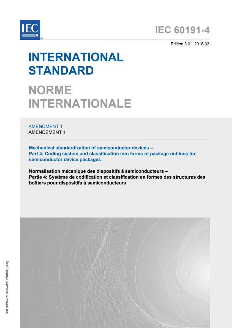 IEC 60191-4:2013/AMD1:2018 IEC 60191-4:2013/AMD1:2018 - Amendment 1 - Mechanical standardization of semiconductor devices - Part 4: Coding system and classification into forms of package outlines for semiconductor device packages
Released:3/27/2018 - Page 1 preview