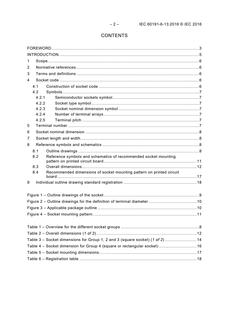 IEC 60191-6-13:2016 IEC 60191-6-13:2016 - Mechanical standardization of semiconductor devices - Part 6-13: Design guideline of open-top-type sockets for Fine-pitch Ball Grid Array (FBGA) and Fine-pitch Land Grid Array (FLGA)
Released:9/27/2016 - Page 4 preview