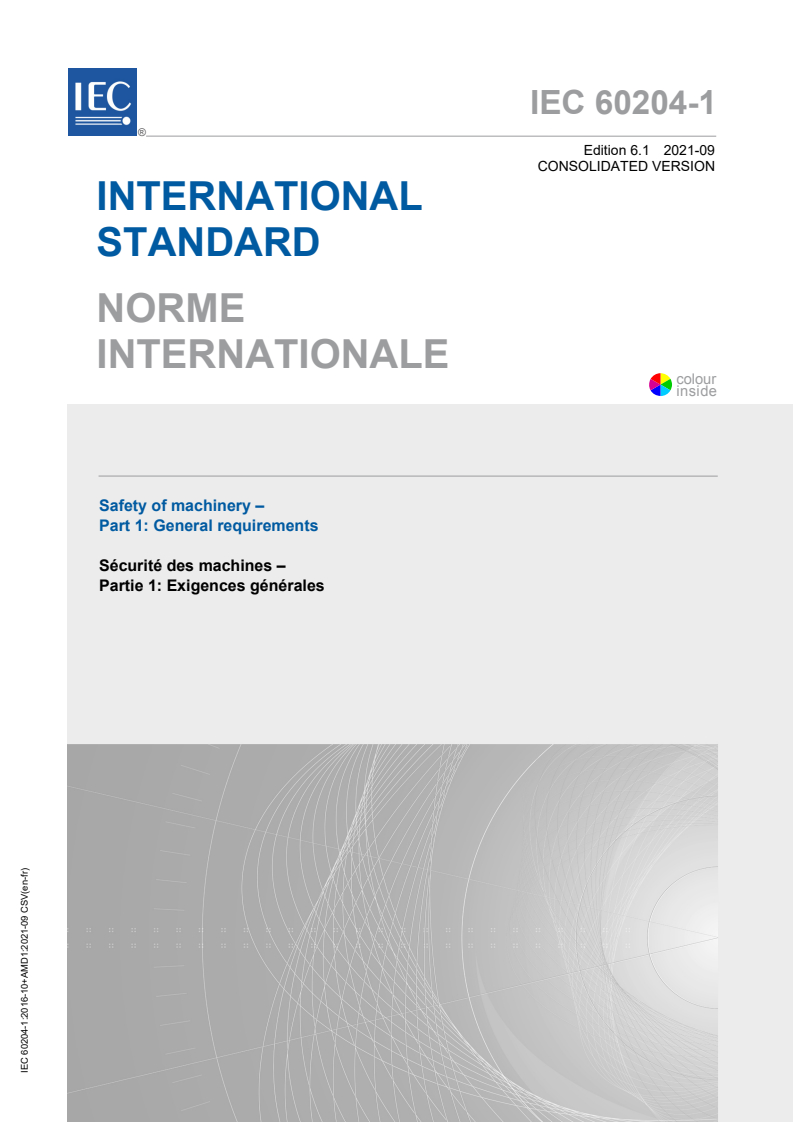 IEC 60204-1:2016 IEC 60204-1:2016+AMD1:2021 CSV - Safety of machinery - Electrical equipment of machines - Part 1: General requirements
Released:9/15/2021 - Page 1 preview