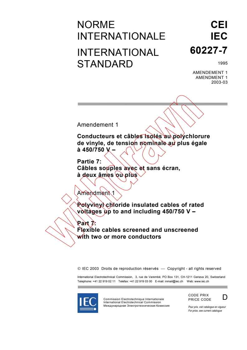 IEC 60227-7:1995/AMD1:2003 IEC 60227-7:1995/AMD1:2003 - Amendment 1 - Polyvinyl chloride insulated cables of rated voltages up to and including 450/750 V - Part 7: Flexible cables screened and unscreened with two or more conductors - Page 1 preview