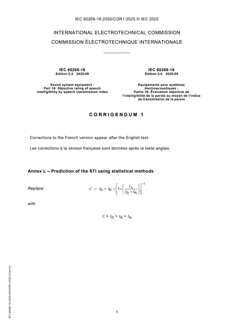 IEC 60268-16:2020/COR1:2025 IEC 60268-16:2020/COR1:2025 - Corrigendum 1: Sound system equipment - Part 16: Objective rating of speech intelligibility by speech transmission index
Released:7. 07. 2025