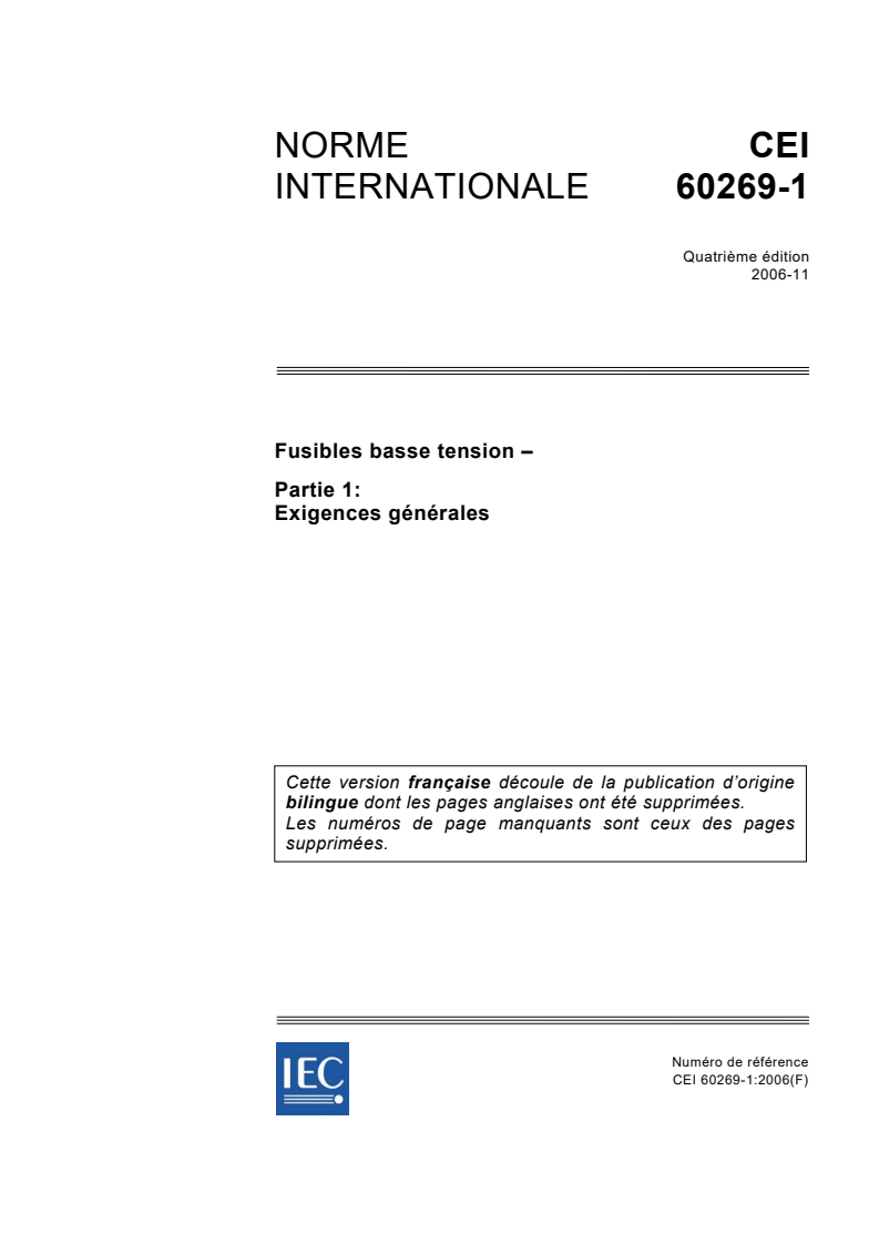 IEC 60269-1:2006 IEC 60269-1:2006 - Fusibles basse tension - Partie 1: Exigences générales
Released:11/30/2006 - Page 1 preview