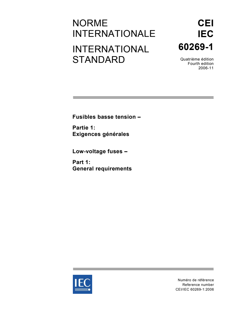IEC 60269-1:2006 IEC 60269-1:2006 - Low-voltage fuses - Part 1: General requirements
Released:11/30/2006 - Page 1 preview
