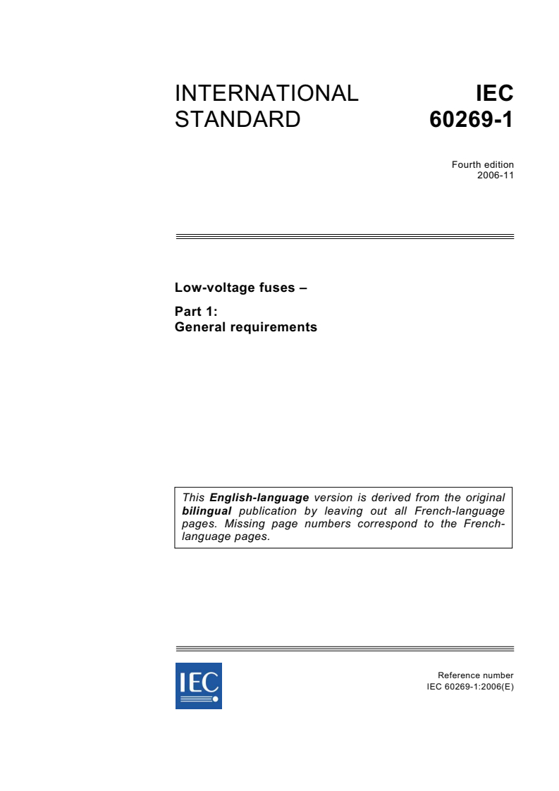 IEC 60269-1:2006 IEC 60269-1:2006 - Low-voltage fuses - Part 1: General requirements
Released:11/30/2006 - Page 1 preview