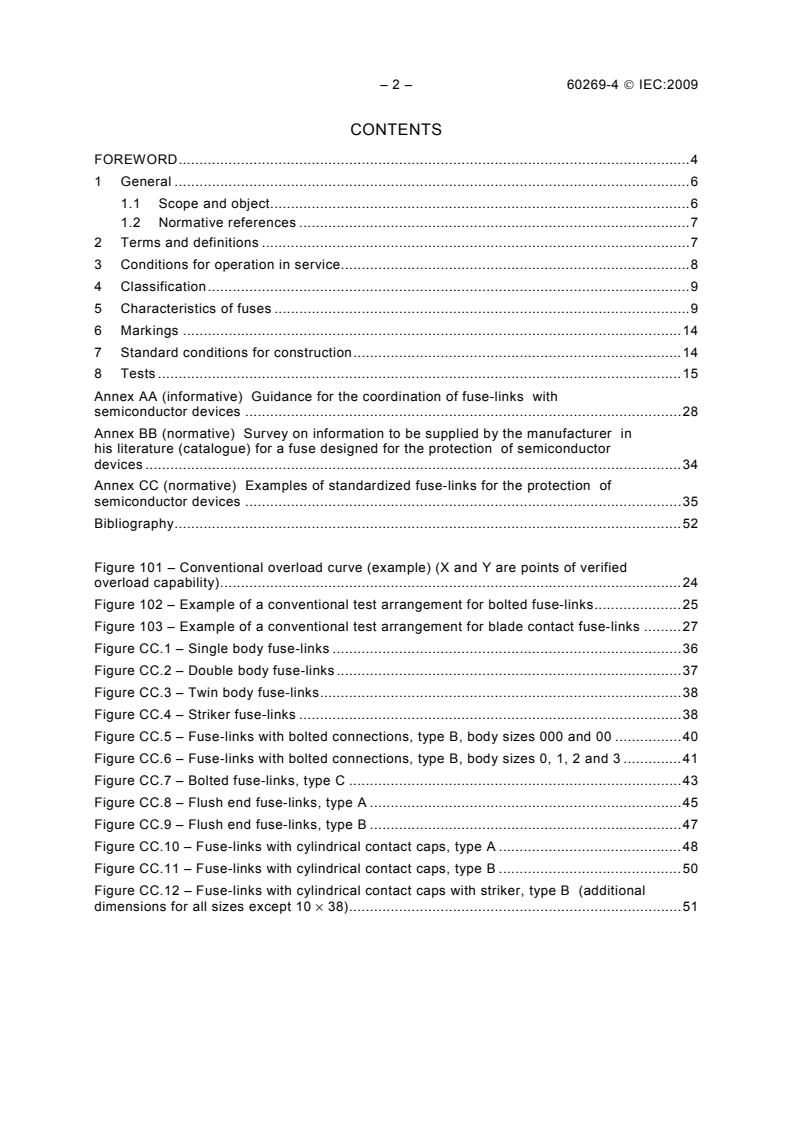 IEC 60269-4:2009 IEC 60269-4:2009 - Low-voltage fuses - Part 4: Supplementary requirements for fuse-links for the protection of semiconductor devices
Released:5/28/2009 - Page 4 preview