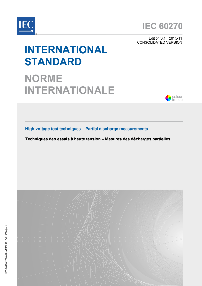 IEC 60270:2000 IEC 60270:2000+AMD1:2015 CSV - High-voltage test techniques - Partial discharge measurements
Released:11/27/2015 - Page 1 preview