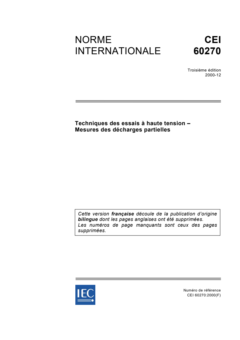 IEC 60270:2000 IEC 60270:2000 - Techniques des essais a haute tension - Mesures des décharges partielles
Released:12/21/2000 - Page 1 preview