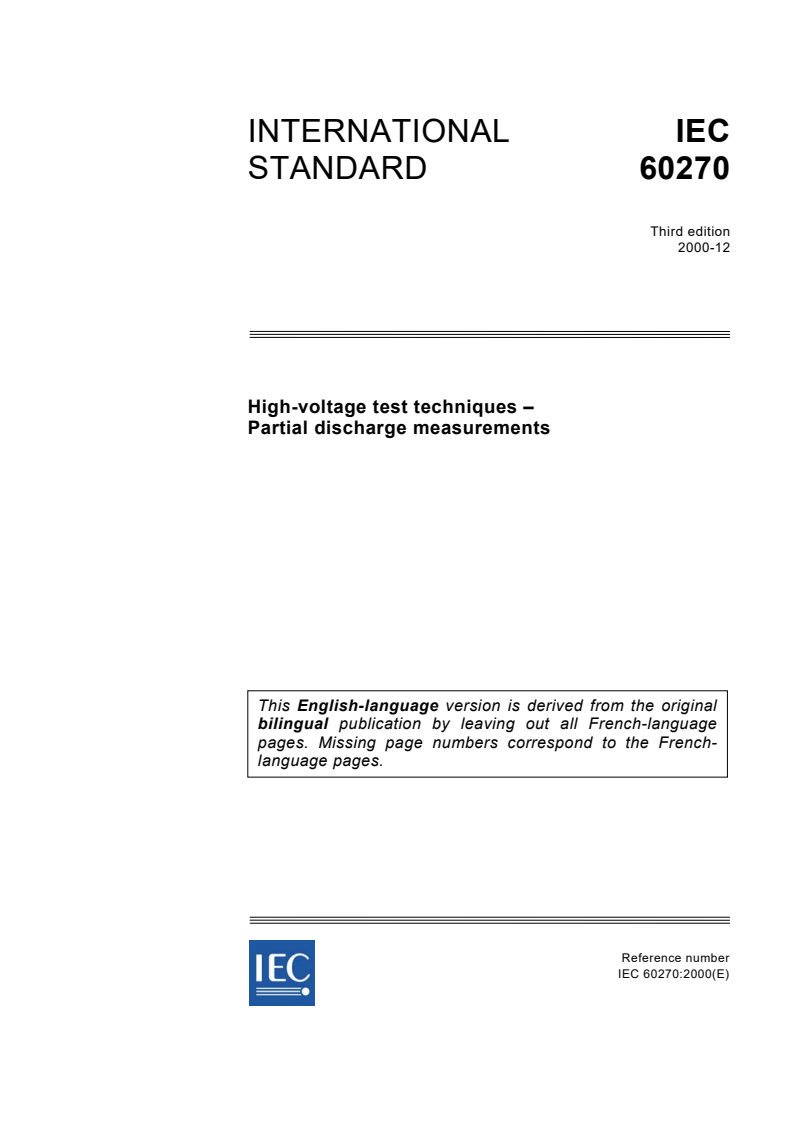 IEC 60270:2000 IEC 60270:2000 - High-voltage test techniques - Partial discharge measurements
Released:12/21/2000 - Page 1 preview