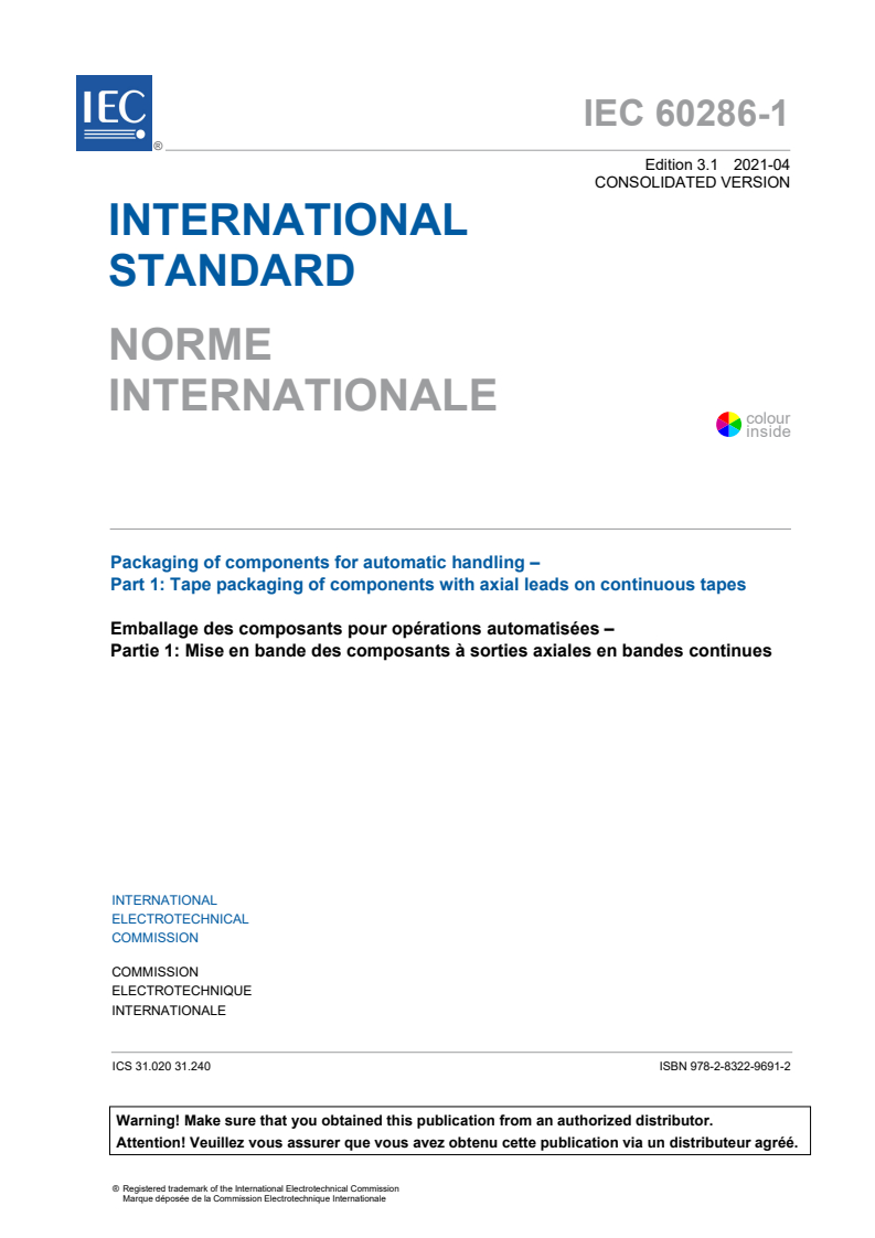 IEC 60286-1:2017 IEC 60286-1:2017+AMD1:2021 CSV - Packaging of components for automatic handling - Part 1: Tape packaging of components with axial leads on continuous tapes
Released:4/7/2021 - Page 3 preview
