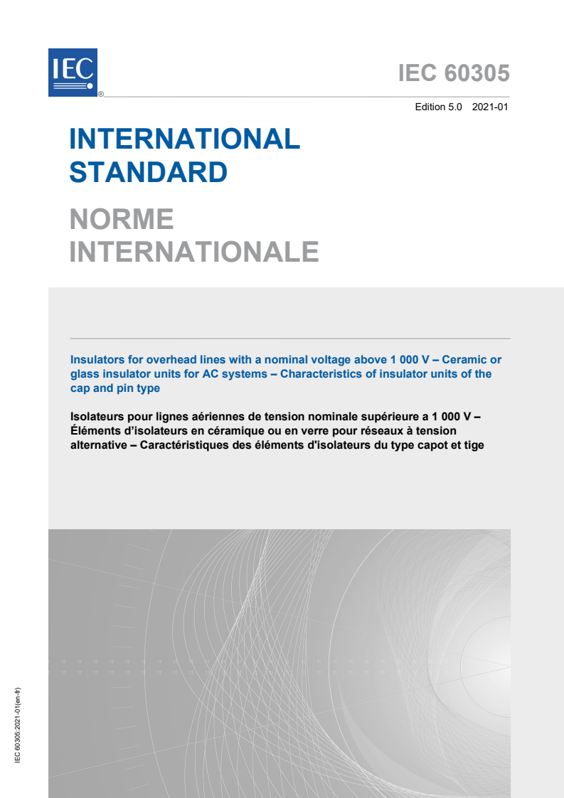 IEC 60305:2021 IEC 60305:2021 - Insulators for overhead lines with a nominal voltage above 1000 V - Ceramic or glass insulator units for AC systems - Characteristics of insulator units of the cap and pin type
Released:1/11/2021 - Page 1 preview