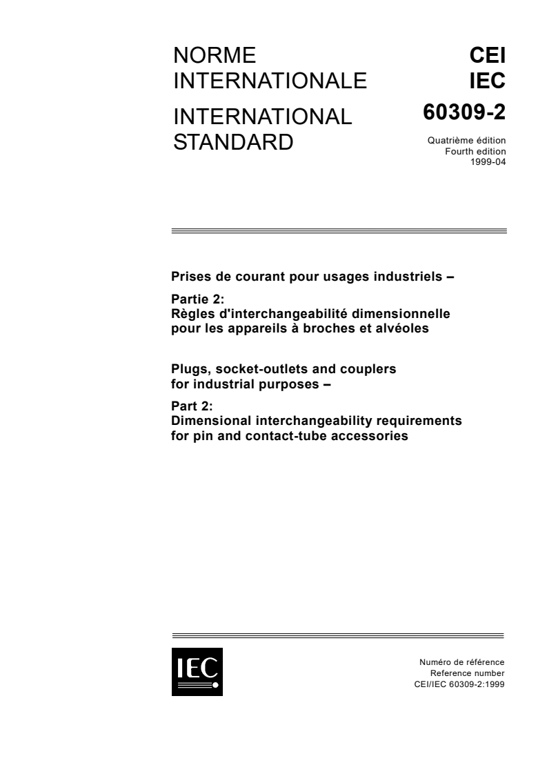 IEC 60309-2:1999 IEC 60309-2:1999 - Plugs, socket-outlets and couplers for industrial purposes - Part 2: Dimensional interchangeability requirements for pin and contact-tube accessories
Released:4/12/1999 - Page 1 preview