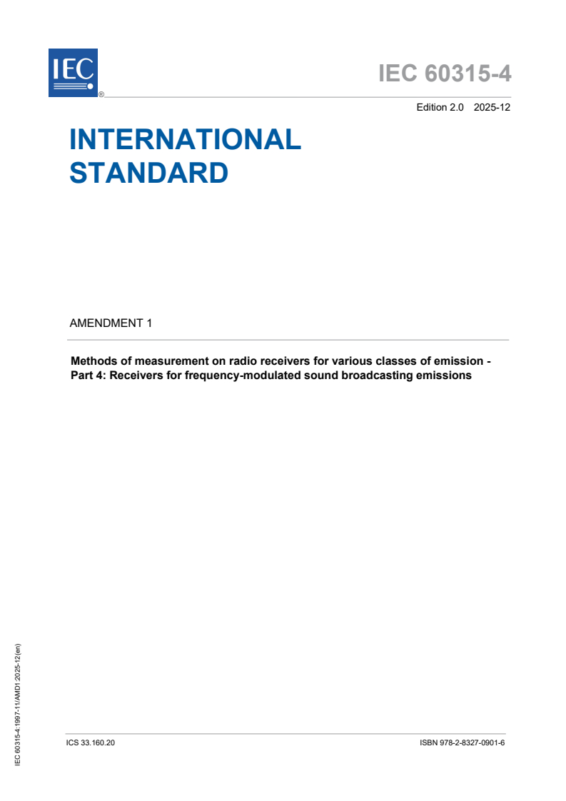 IEC 60315-4:1997/AMD1:2025 - Amendment 1 - Methods of measurement on radio receivers for various classes of emission - Part 4: Receivers for frequency-modulated sound broadcasting emissions
Released:15. 12. 2025
Isbn:9782832709016