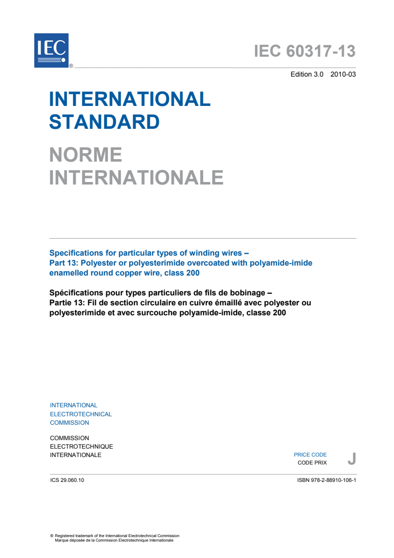 IEC 60317-13:2010 IEC 60317-13:2010 - Specifications for particular types of winding wires - Part 13: Polyester or polyesterimide overcoated with polyamide-imide enamelled round copper wire, class 200
Released:3/18/2010 - Page 3 preview