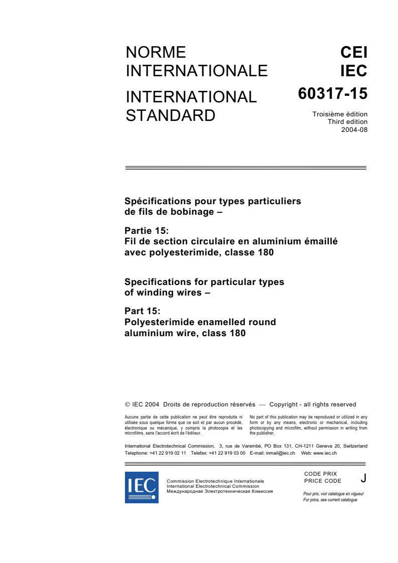IEC 60317-15:2004 IEC 60317-15:2004 - Specifications for particular types of winding wires - Part 15: Polyesterimide enamelled round aluminium wire, class 180
Released:8/24/2004 - Page 3 preview