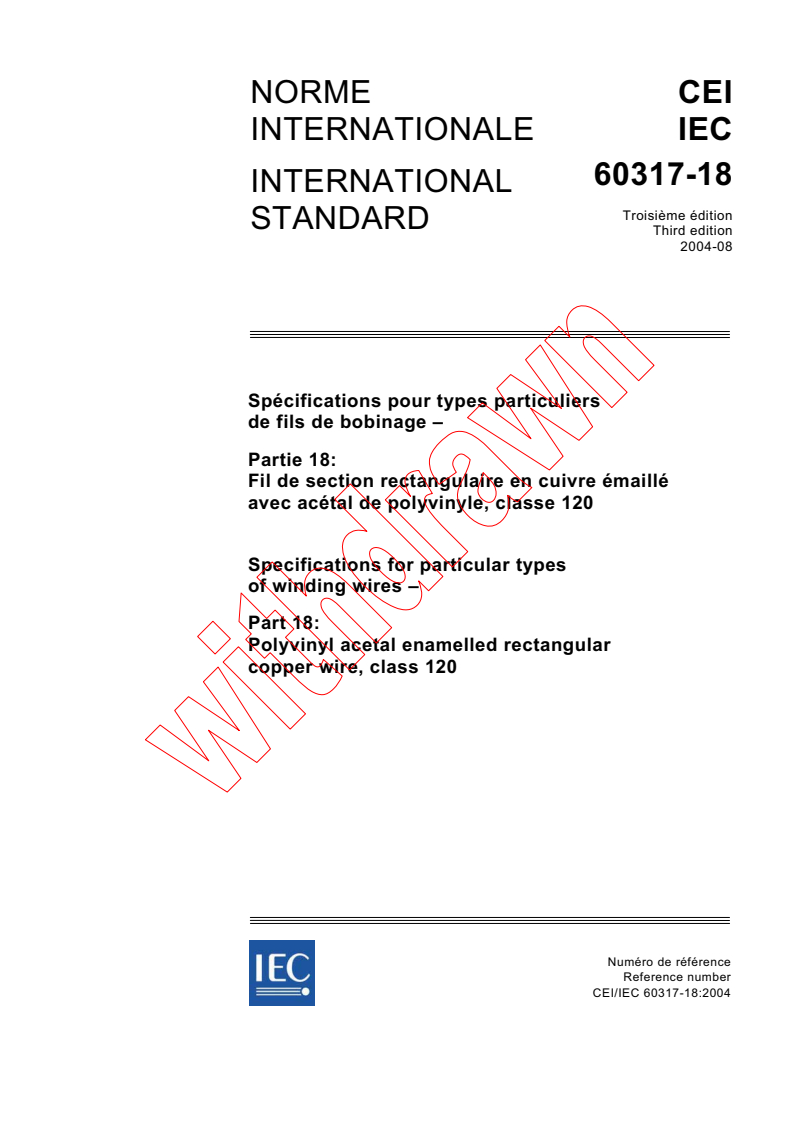 IEC 60317-18:2004 IEC 60317-18:2004 - Specifications for particular types of winding wires - Part 18: Polyvinyl acetal enamelled rectangular copper wire, class 120 - Page 1 preview