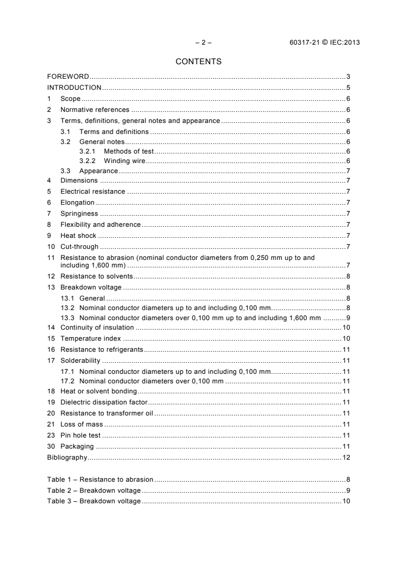 IEC 60317-21:2013 IEC 60317-21:2013 - Specifications for particular types of winding wires - Part 21: Solderable polyurethane enamelled round copper wire overcoated with polyamide, class 155
Released:10/10/2013 - Page 4 preview
