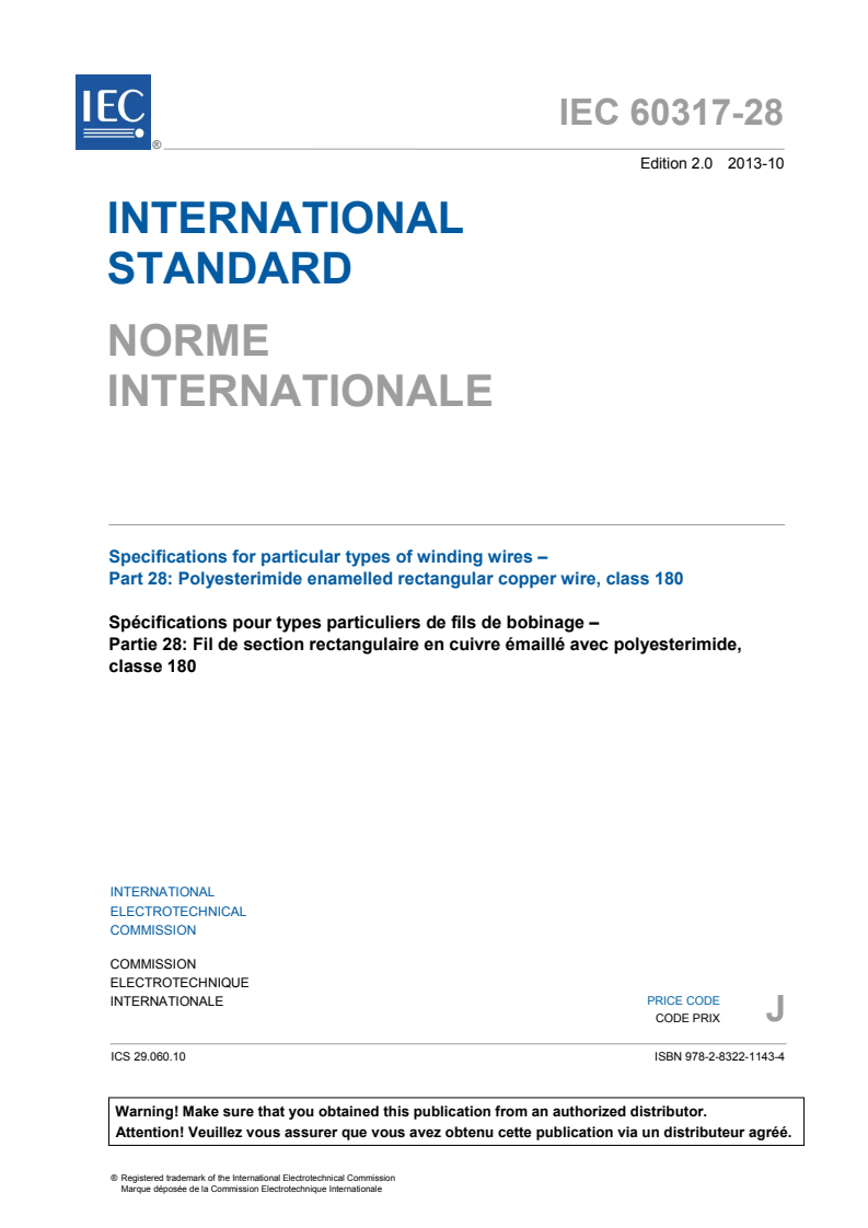 IEC 60317-28:2013 IEC 60317-28:2013 - Specifications for particular types of winding wires - Part 28: Polyesterimide enamelled rectangular copper wire, class 180
Released:10/10/2013 - Page 3 preview