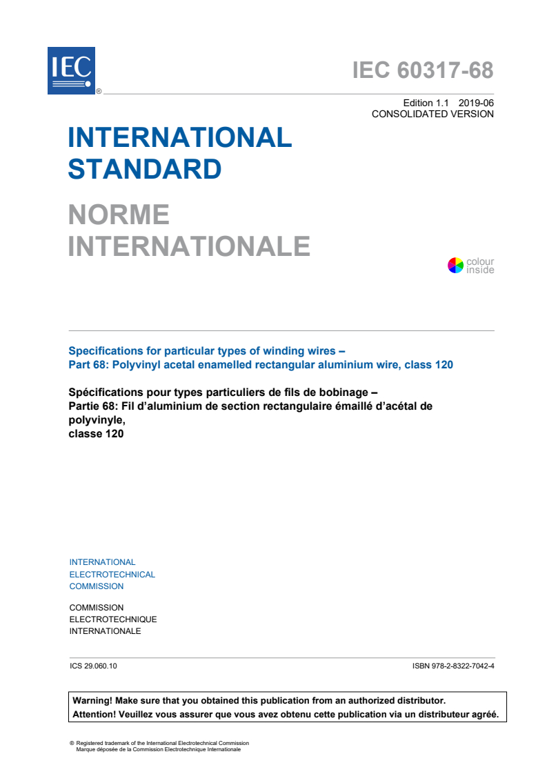 IEC 60317-68:2017 IEC 60317-68:2017+AMD1:2019 CSV - Specifications for particular types of winding wires - Part 68: Polyvinyl acetal enamelled rectangular aluminium wire, class 120
Released:6/12/2019 - Page 3 preview