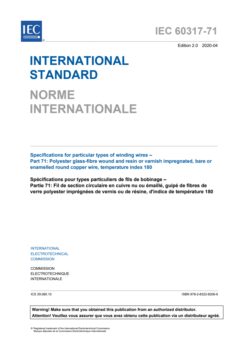 IEC 60317-71:2020 IEC 60317-71:2020 - Specifications for particular types of winding wires - Part 71: Polyester glass-fibre wound and resin or varnish impregnated, bare or enamelled round copper wire, temperature index 180
Released:4/23/2020 - Page 3 preview