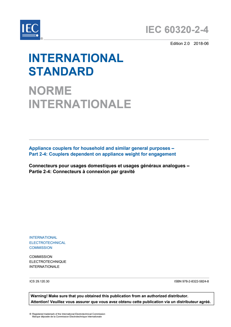 IEC 60320-2-4:2018 IEC 60320-2-4:2018 - Appliance couplers for household and similar general purposes - Part 2-4: Couplers dependent on appliance weight for engagement
Released:6/29/2018 - Page 3 preview