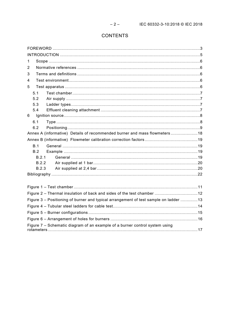 IEC 60332-3-10:2018 IEC 60332-3-10:2018 - Tests on electric and optical fibre cables under fire conditions - Part 3-10: Test for vertical flame spread of vertically-mounted bunched wires or cables - Apparatus
Released:7/13/2018 - Page 4 preview