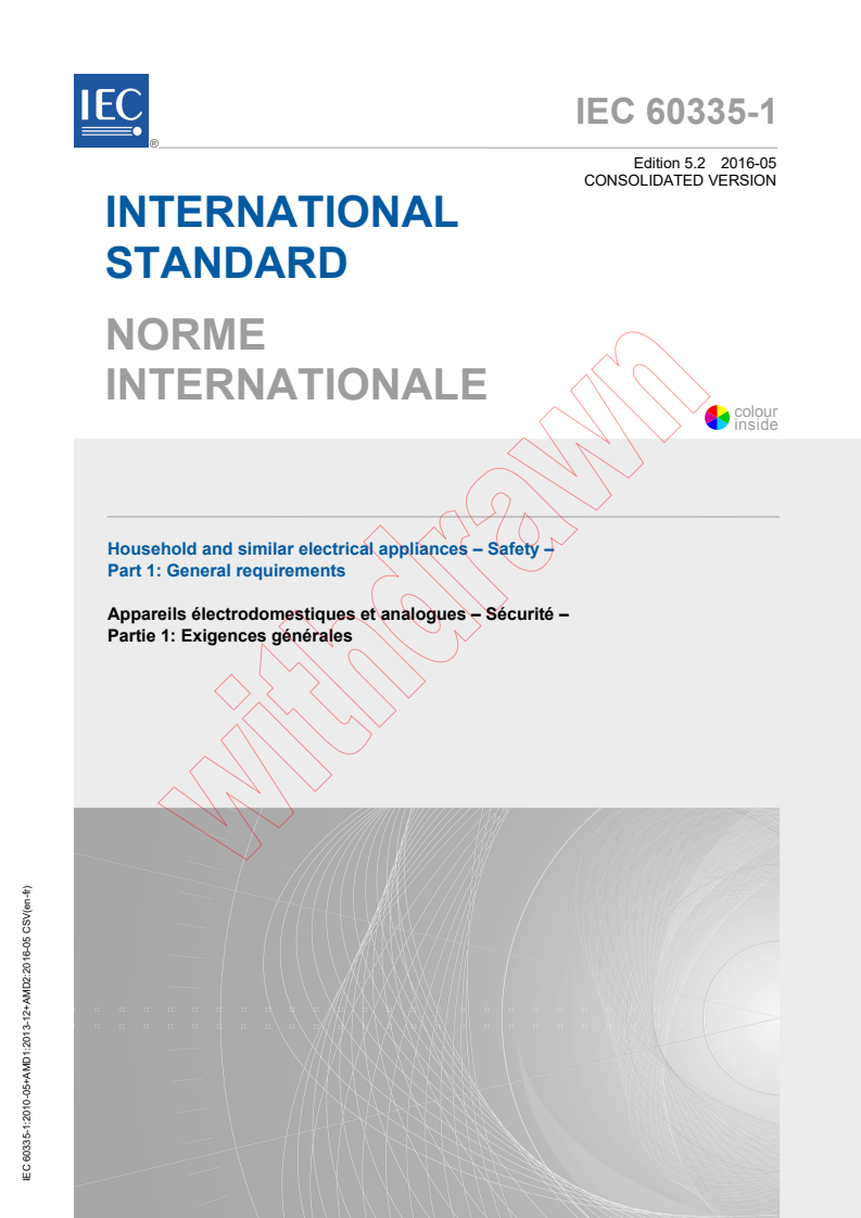 IEC 60335-1:2010 IEC 60335-1:2010+AMD1:2013+AMD2:2016 CSV - Household and similar electrical appliances - Safety - Part 1:General requirements
Released:5/10/2016 - Page 1 preview