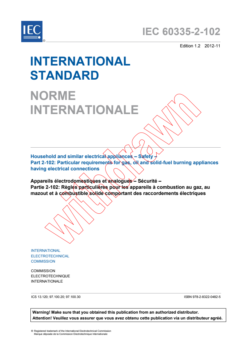 IEC 60335-2-102:2004 IEC 60335-2-102:2004+AMD1:2008+AMD2:2012 CSV - Household and similar electrical appliances - Safety - Part 2-102:Particular requirements for gas, oil and solid-fuel burning appliances having electrical connections
Released:11/7/2012 - Page 3 preview