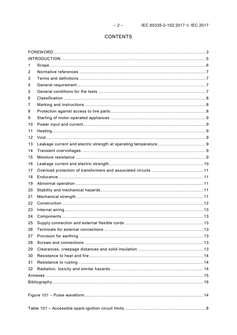 IEC 60335-2-102:2017 IEC 60335-2-102:2017 - Household and similar electrical appliances - Safety - Part 2-102: Particular requirements for gas, oil and solid-fuel burning appliances having electrical connections
Released:12/8/2017 - Page 4 preview