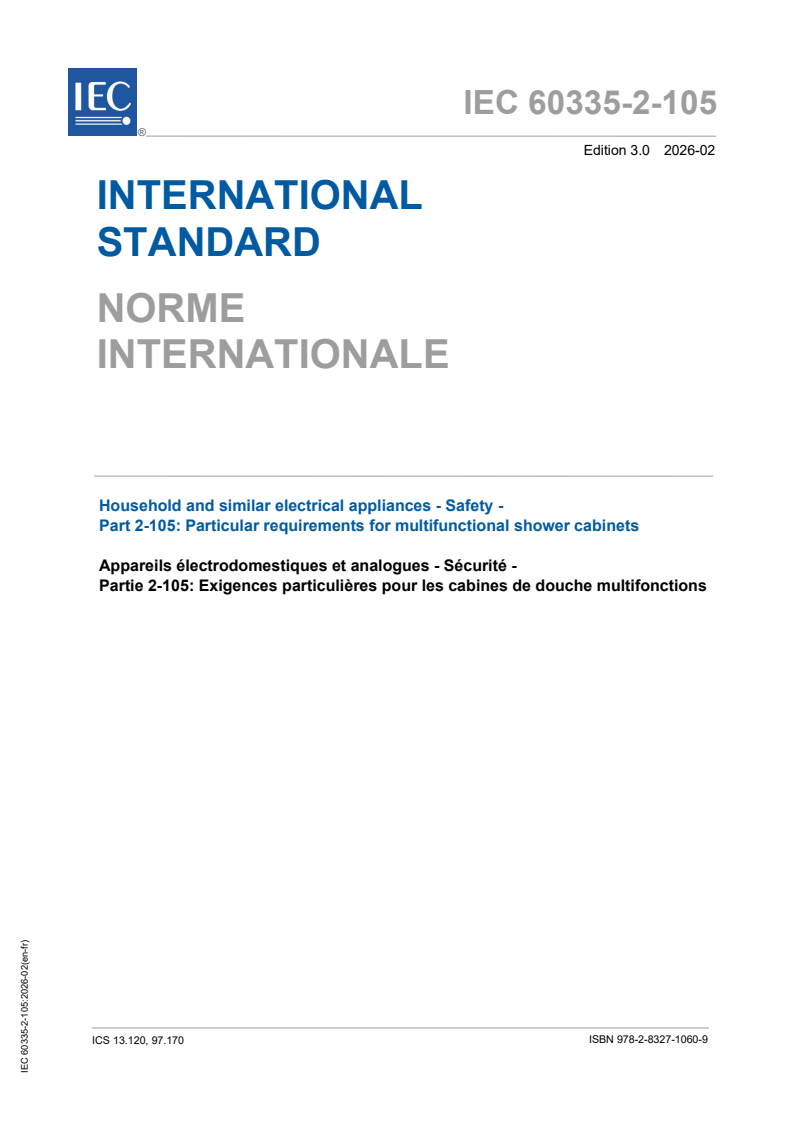 IEC 60335-2-105:2026 IEC 60335-2-105:2026 - Household and similar electrical appliances - Safety - Part 2-105: Particular requirements for multifunctional shower cabinets - Page 1 preview