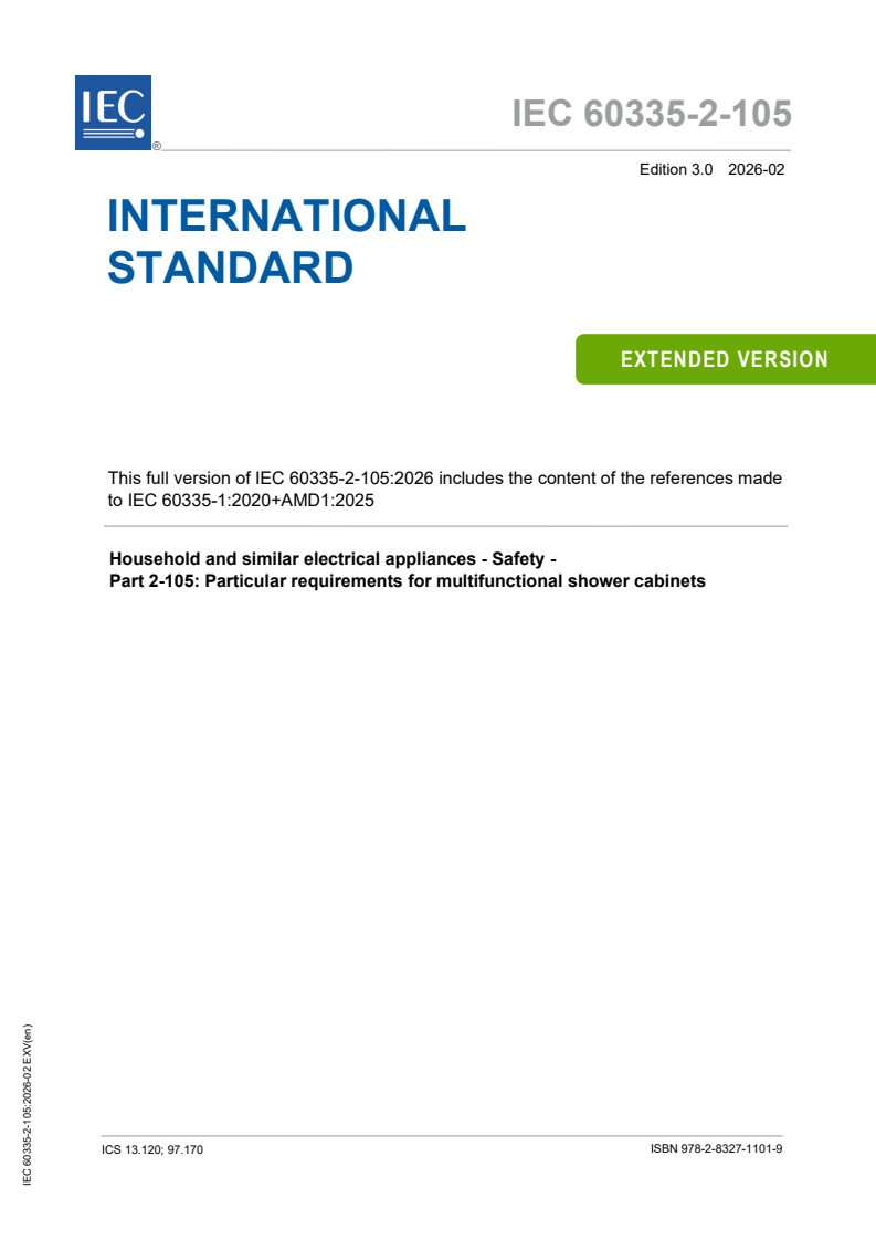 IEC 60335-2-105:2026 iec60335-2-105{ed3.0.EXV}en - Household and similar electrical appliances - Safety - Part 2-105: Particular requirements for multifunctional shower cabinets - Page 1 preview