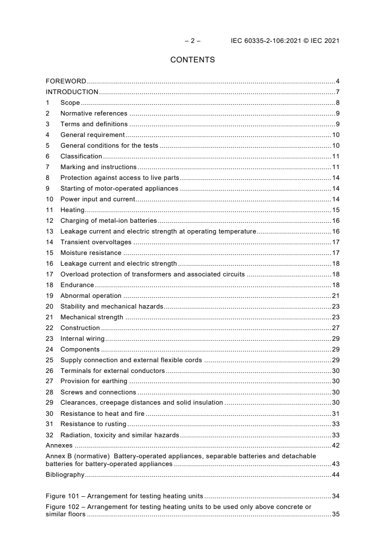 IEC 60335-2-106:2021 IEC 60335-2-106:2021 - Household and similar electrical appliances - Safety - Part 2-106: Particular requirements for heated carpets and for heating units for room heating installed under removable floor coverings
Released:11/8/2021 - Page 4 preview