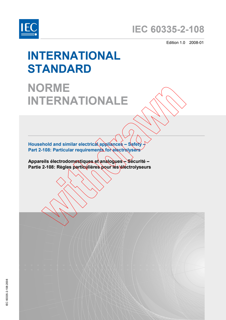 IEC 60335-2-108:2008 IEC 60335-2-108:2008 - Household and similar electrical appliances - Safety - Part 2-108: Particular requirements for electrolysers - Page 1 preview