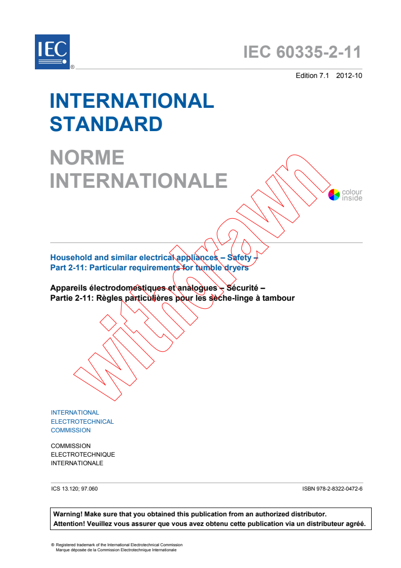 IEC 60335-2-11:2008 IEC 60335-2-11:2008+AMD1:2012 CSV - Household and similar electrical appliances - Safety - Part 2-11: Particular requirements for tumble dryers
Released:10/26/2012 - Page 3 preview