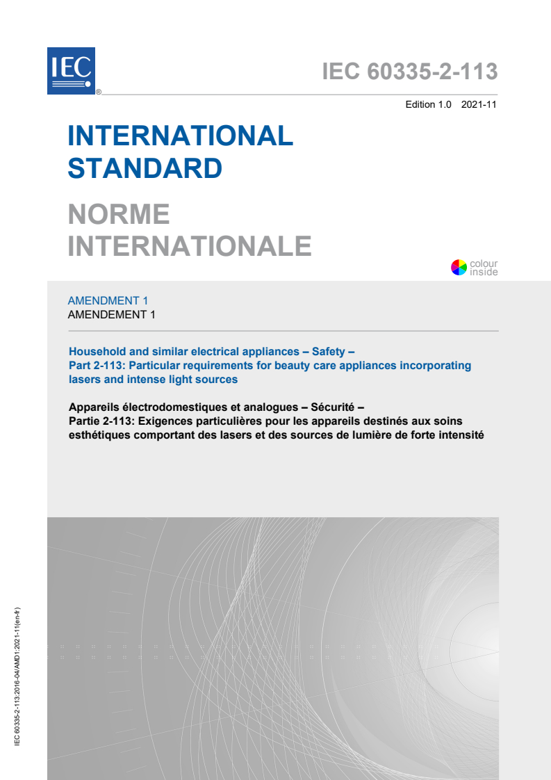 IEC 60335-2-113:2016/AMD1:2021 IEC 60335-2-113:2016/AMD1:2021 - Amendment 1 - Household and similar electrical appliances - Safety - Part 2-113: Particular requirements for beauty care appliances incorporating lasers and intense light sources
Released:11/16/2021 - Page 1 preview