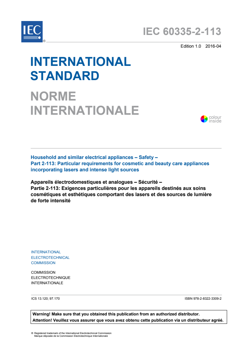 IEC 60335-2-113:2016 IEC 60335-2-113:2016 - Household and similar electrical appliances - Safety - Part 2-113: Particular requirements for cosmetic and beauty care appliances incorporating lasers and intense light sources
Released:4/15/2016 - Page 3 preview