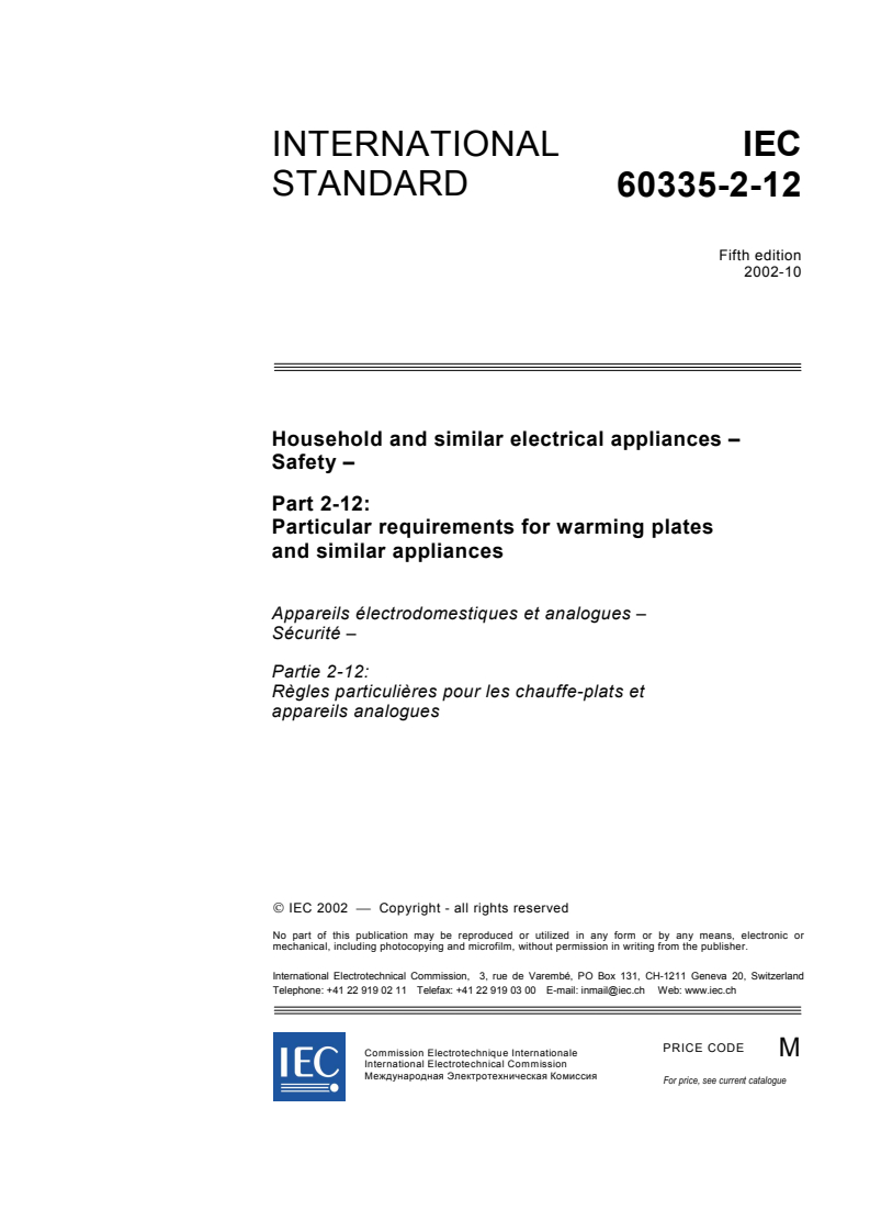IEC 60335-2-12:2002 IEC 60335-2-12:2002 - Household and similar electrical appliances - Safety - Part 2-12: Particular requirements for warming plates and similar appliances
Released:10/29/2002 - Page 3 preview
