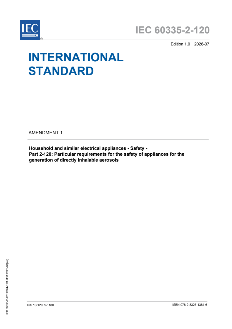 IEC 60335-2-120:2024/AMD1:2026 iec60335-2-120-amd1{ed1.0}en - Amendment 1 - Household and similar electrical appliances - Safety - Part 2-120: Particular requirements for the safety of appliances for the generation of directly inhalable aerosols - Page 1 preview