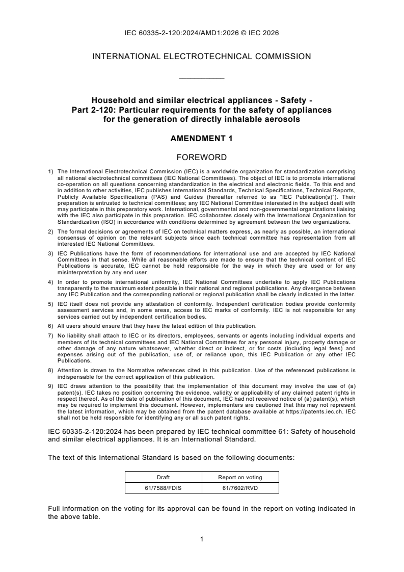 IEC 60335-2-120:2024/AMD1:2026 iec60335-2-120-amd1{ed1.0}en - Amendment 1 - Household and similar electrical appliances - Safety - Part 2-120: Particular requirements for the safety of appliances for the generation of directly inhalable aerosols - Page 3 preview