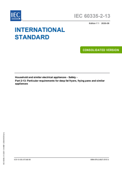 IEC 60335-2-13:2021+AMD1:2025 CSV - Household and similar electrical appliances - Safety - Part 2-13: Particular requirements for deep fat fryers, frying pans and similar appliances
Released:23. 09. 2025
Isbn:9782832707470 - Page 1 preview