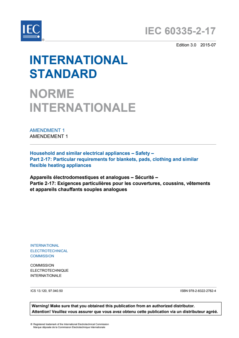 IEC 60335-2-17:2012/AMD1:2015 IEC 60335-2-17:2012/AMD1:2015 - Amendment 1 - Household and similar electrical appliances - Safety - Part 2-17: Particular requirements for blankets, pads, clothing and similar flexible heating appliances
Released:7/23/2015 - Page 3 preview
