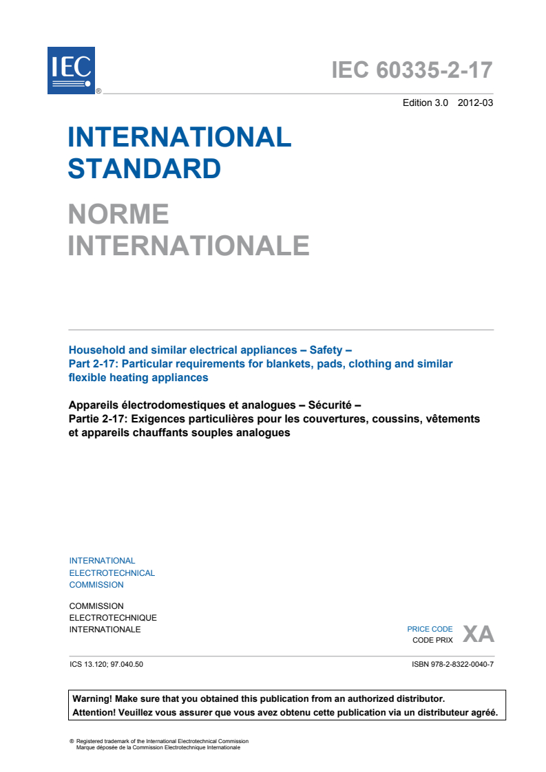 IEC 60335-2-17:2012 IEC 60335-2-17:2012 - Household and similar electrical appliances - Safety - Part 2-17: Particular requirements for blankets, pads, clothing and similar flexible heating appliances
Released:3/26/2012 - Page 3 preview